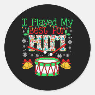 Ich spielte mein Bestes für ihn Lil' Drummer Boy C Runder Aufkleber