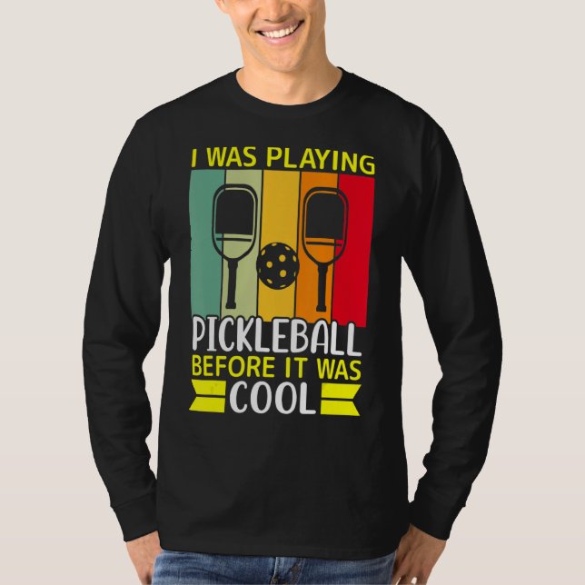 Ich spielte Pickleball, bevor es Cool war T-Shirt (Vorderseite)