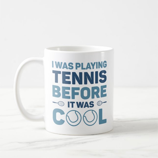 Ich spielte Tennis, bevor es Cool war Kaffeetasse (Links)