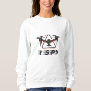 Ich spioniere Drohnenpiloten und Drohnenliebhaber Sweatshirt