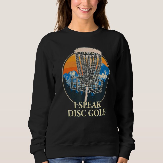 Ich spreche Disk Golf Golfer Spaß Golfing Favorite Sweatshirt (Vorderseite)