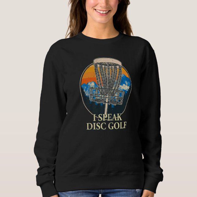 Ich spreche Disk Golf Golfer Spaß Golfing Favorite Sweatshirt (Vorderseite)