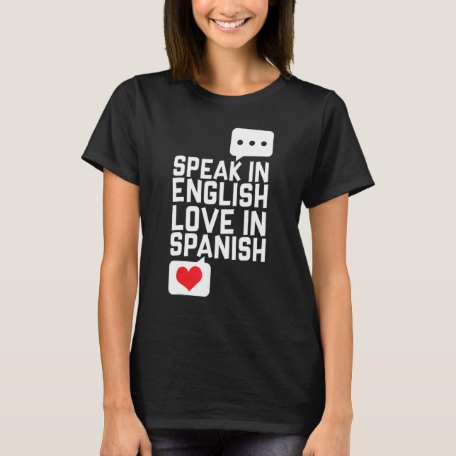 Ich spreche Englisch, aber ich Liebe in Spanisch N T-Shirt (Vorderseite)