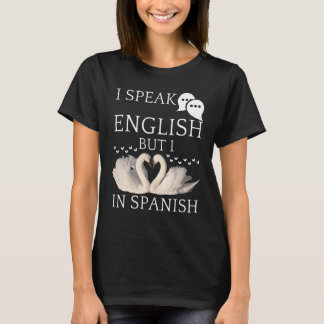 Ich spreche Englisch, aber ich Liebe in spanischen T-Shirt
