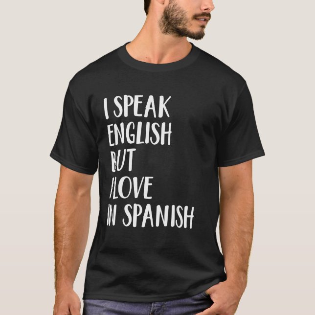Ich spreche Englisch, aber ich Liebe Spanisch 21 T-Shirt (Vorderseite)