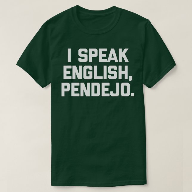 Ich spreche Englisch Pendejo lustige Sprichwort Sp T-Shirt (Design vorne)