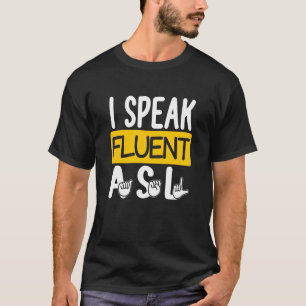 Ich spreche fließend ASL American Sign Language De T-Shirt