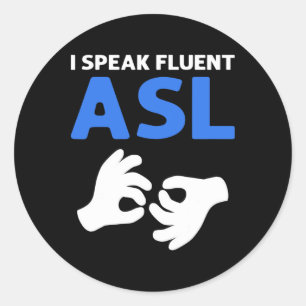 Ich spreche fließend Asl. Asl Hand Gebärdensprache Runder Aufkleber