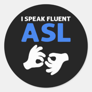 Ich spreche fließend ASL. ASL Hand Sign Language D Runder Aufkleber