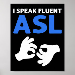 Ich spreche fließend ASL. ASL-Handzeichensprache G Poster