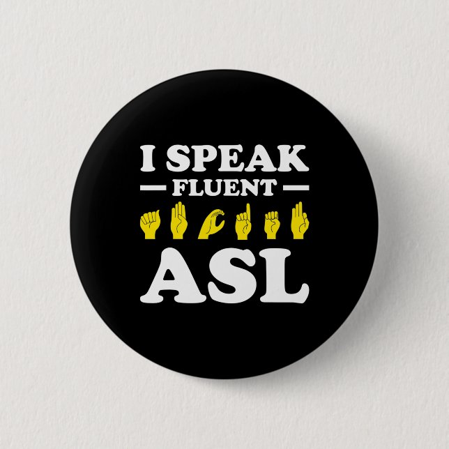Ich spreche fließend Asl Button (Vorderseite)