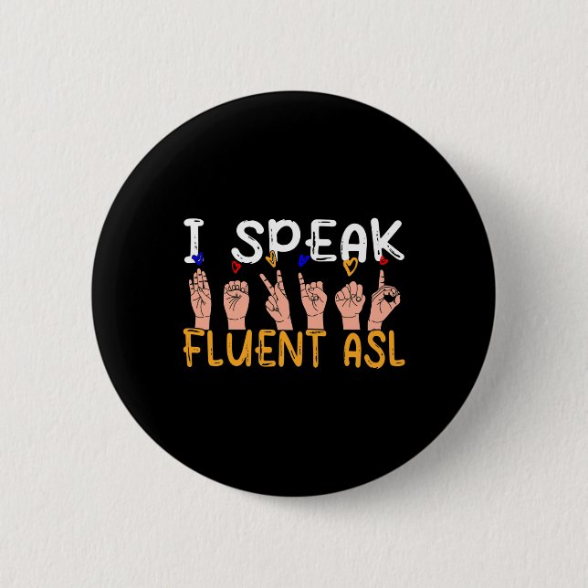 Ich spreche fließend Asl - Gebärdensprache Gehörlo Button (Vorderseite)