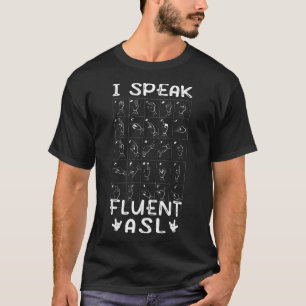 Ich spreche fließend Asl - Gebärdensprache Gehörlo T-Shirt