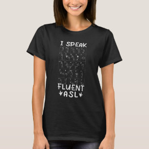 Ich spreche fließend ASL - Gebärdensprache Gehörlo T-Shirt