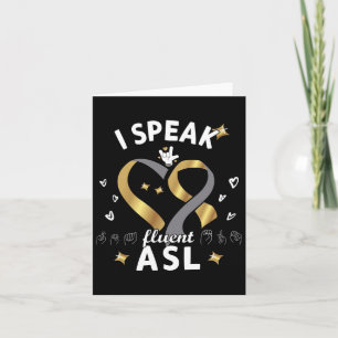 Ich spreche fließend Asl - Gebärdensprache taub Be Karte