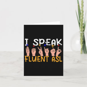 Ich spreche fließend Asl - Gebärdensprache taub Be Karte