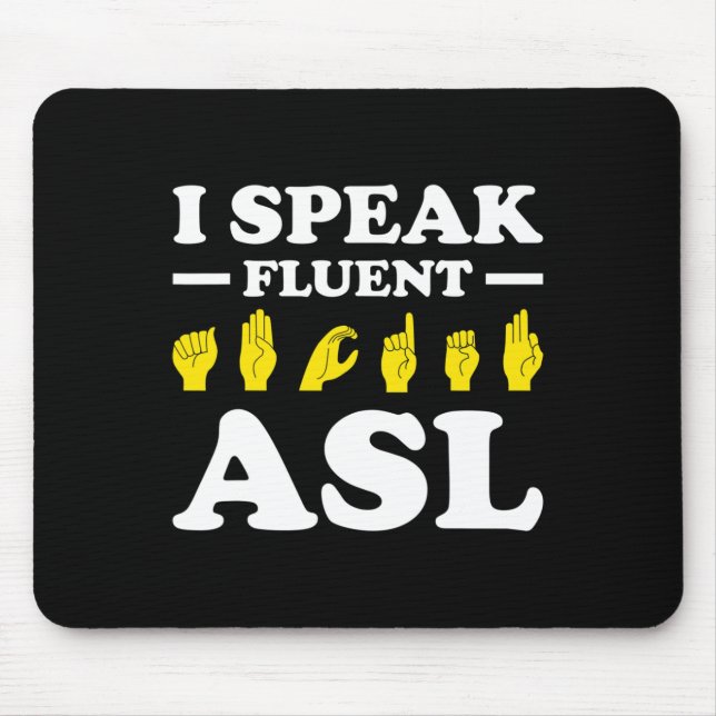 Ich spreche fließend Asl Mousepad (Vorne)