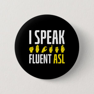Ich spreche fließend ASL Spaß Deaf Button