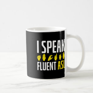 Ich spreche fließend ASL Spaß Gehörlos Kaffeetasse