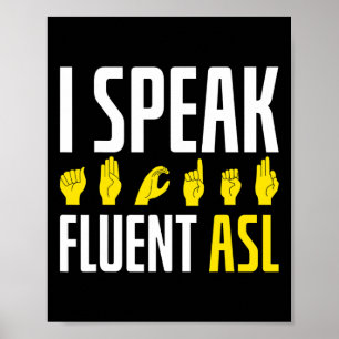 Ich spreche fließend ASL Spaß Taube Bewusstsein Poster