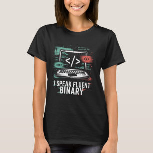 Ich spreche fließend Binär Lustiger Coding Program T-Shirt