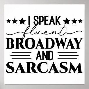 Ich spreche fließend Broadway und Sarcasm Funny Poster