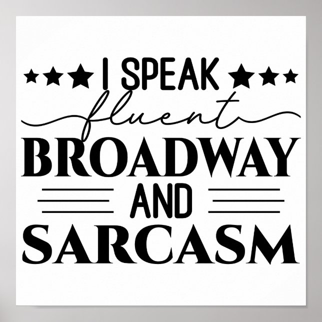Ich spreche fließend Broadway und Sarcasm Funny Poster (Vorne)