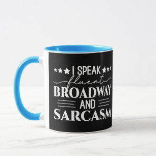 Ich spreche fließend Broadway und Sarcasm Funny Tasse