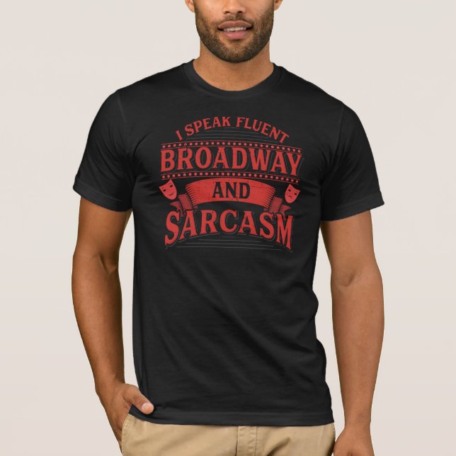 Ich spreche fließend Broadway und Sarcasm T-Shirt (Vorderseite)