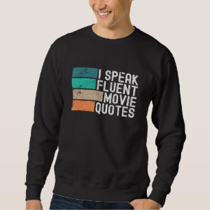 Ich spreche fließend Filme Zitate Funny Sarcastic Sweatshirt