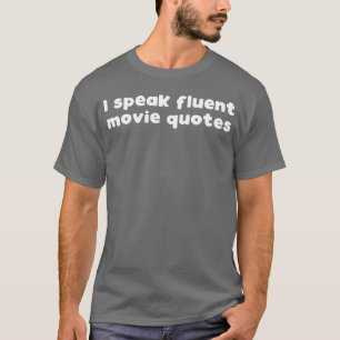 Ich spreche fließend Filmzitate lustiger Filmsloga T-Shirt