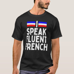 Ich spreche fließend Französisch Sprache Je Parle T-Shirt
