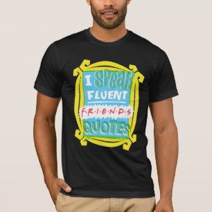 Ich spreche fließend FRIENDS™ Zitate - Guckloch T-Shirt