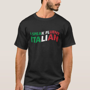 Ich spreche fließend italienisches Funny Sprichwo T-Shirt