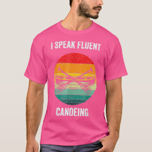 Ich spreche fließend Kanufahren Vintage-Kanu-Kajak T-Shirt
