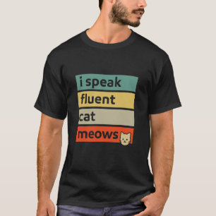 Ich spreche fließend Katzen miauen Lustige Retro K T-Shirt