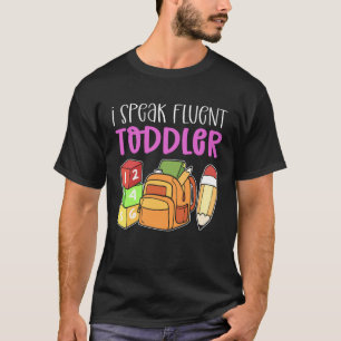 Ich spreche fließend Kleinkind Kinderbetreuung Tag T-Shirt