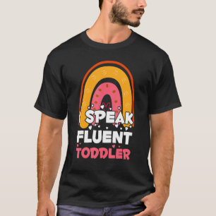 Ich spreche fließend Kleinkind Tagesstätte Lehrer T-Shirt