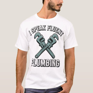 Ich spreche fließend Klempnerei T-Shirt