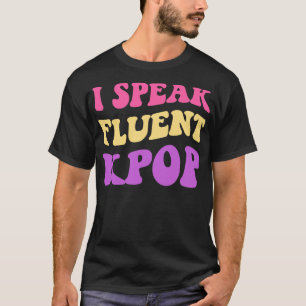 Ich spreche fließend KPOP II T-Shirt