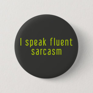 Ich spreche fließend Sarkasmus. Button