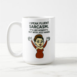 Ich spreche fließend Sarkasmus. Jazz Hands Tasse