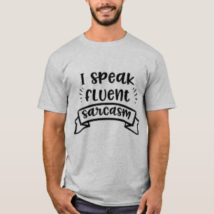 Ich spreche fließend Sarkasmus Lustiger Spruch T-Shirt