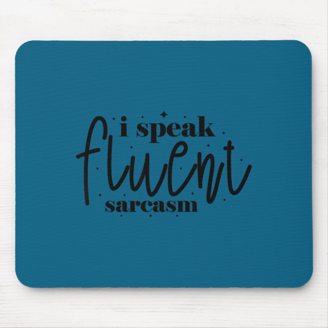 Ich spreche fließend Sarkasmus  Mousepad (Vorne)