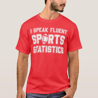 Ich spreche fließend Sportstatistiken Fußball Spor T-Shirt