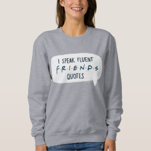 Ich spreche fließende FREUNDS™-Zitate Sweatshirt