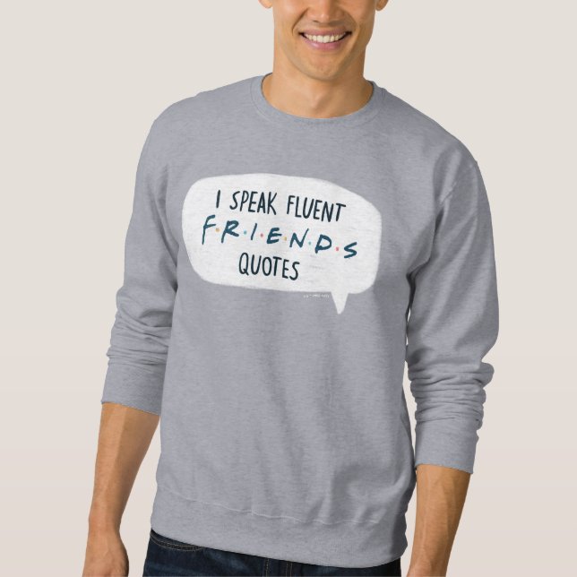 Ich spreche fließende FREUNDS™-Zitate Sweatshirt (Vorderseite)