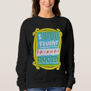Ich spreche fließende FRIENDS™-Zitate - Peephole Sweatshirt