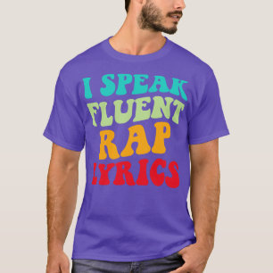 Ich spreche fließende Rap-Texte II T-Shirt
