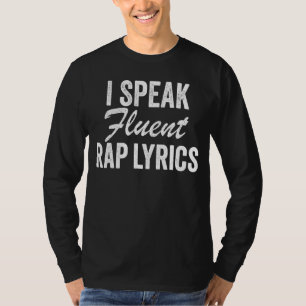 Ich spreche fließende Rap Texte singen Rapper Musi T-Shirt